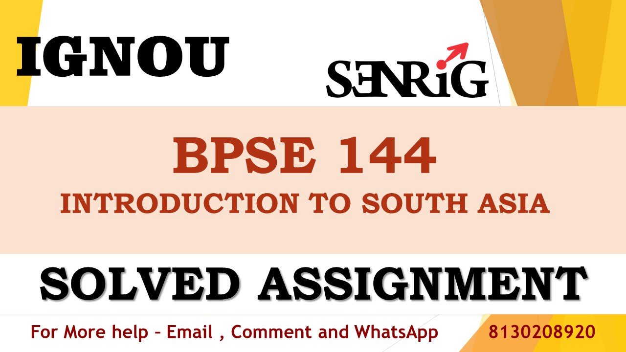 BPSE 144 INTRODUCTION TO SOUTH ASIA Solved Assignment 2023-24