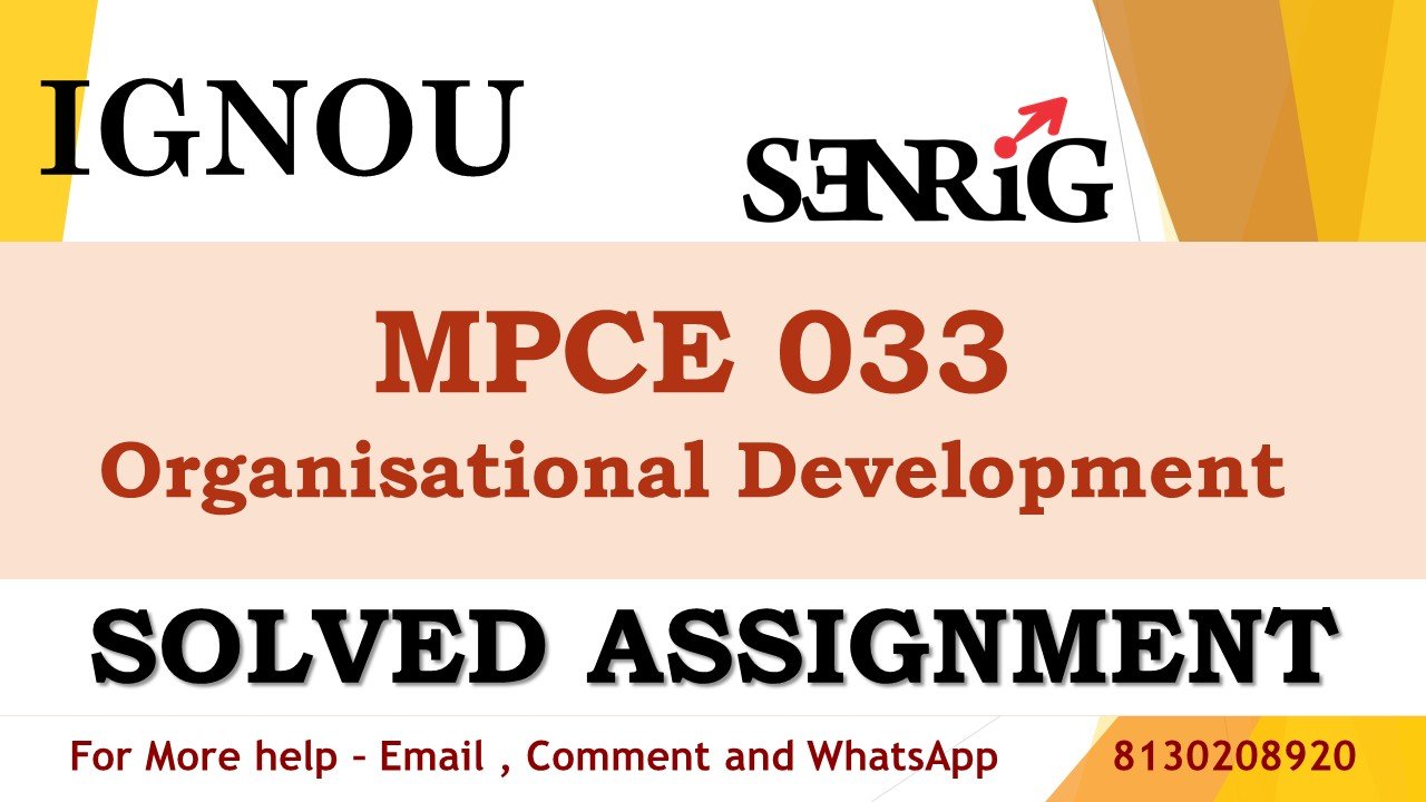 MPCE 033 Organisational Development Solved Assignment 2023-24