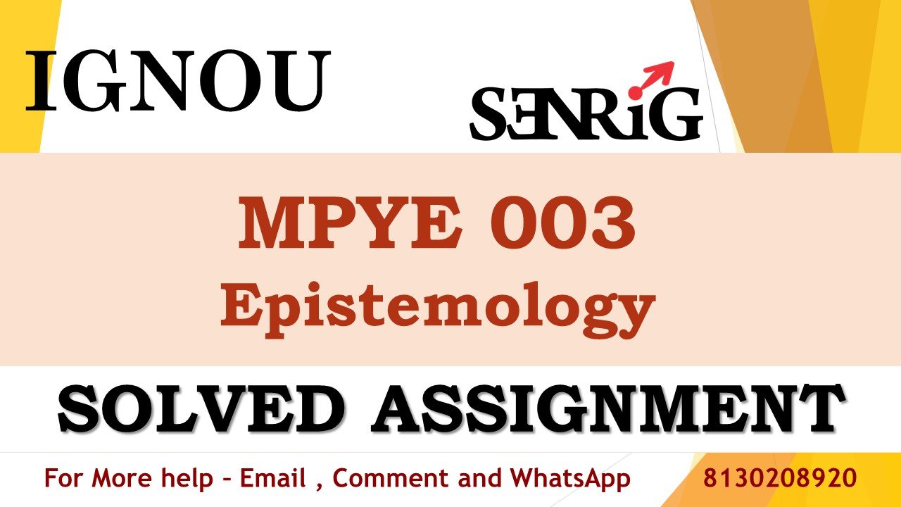 MPYE 003 Epistemology Solved Assignment 2023-24