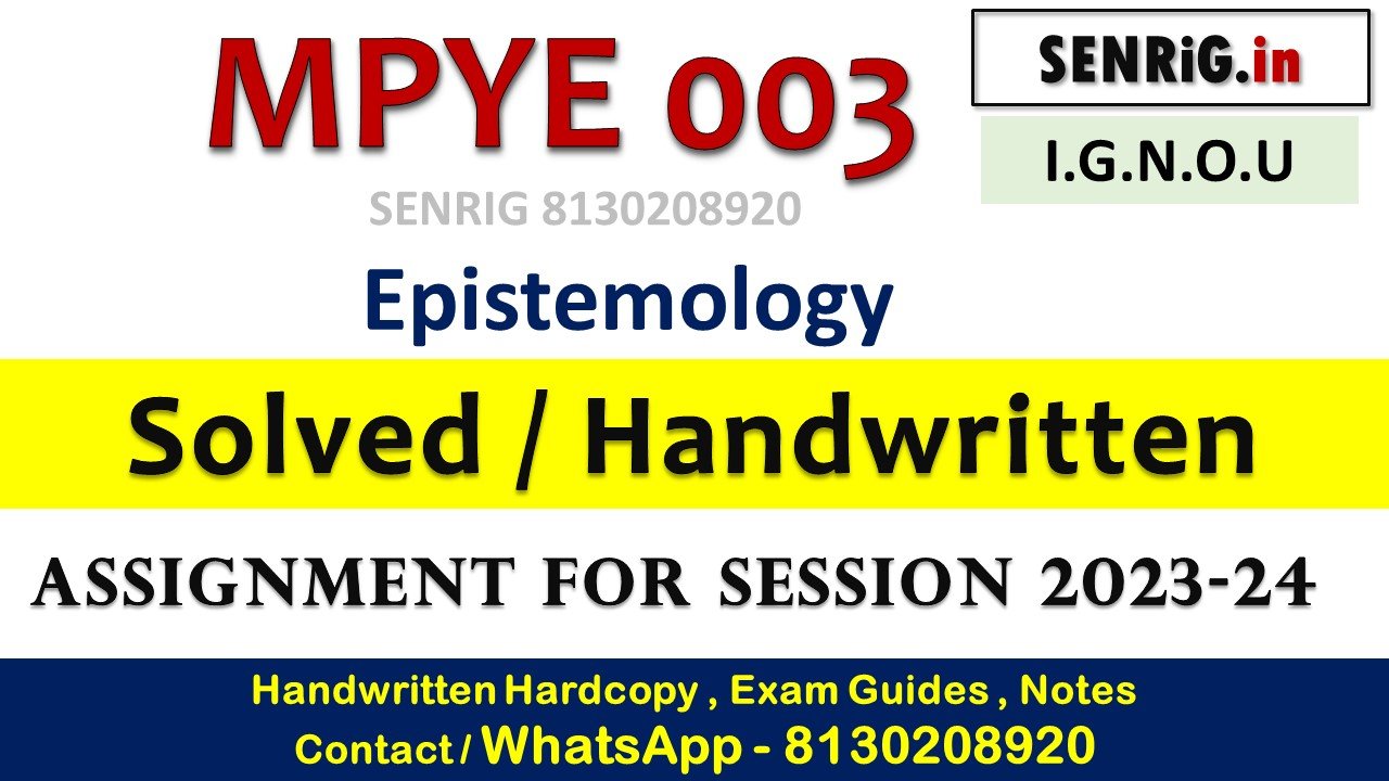 Free ignou mpye 003 solved assignment 2023 24 epistemology questions; Free ignou mpye 003 solved assignment 2023 24 epistemology english; Free ignou mpye 003 solved assignment 2023 24 epistemology download; Free ignou mpye 003 solved assignment 2023 24