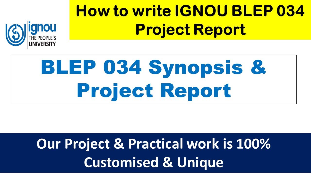 How to write IGNOU BLEP 034 Project Report