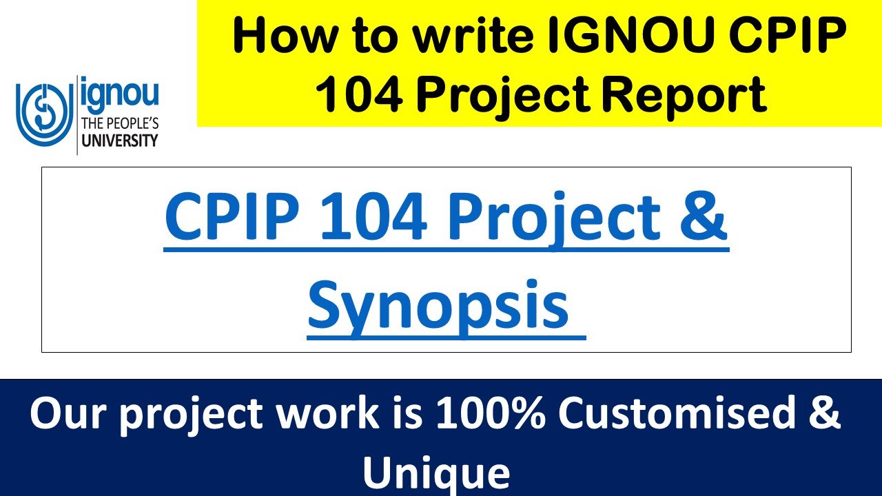 How to write IGNOU CPIP 104 Project Report