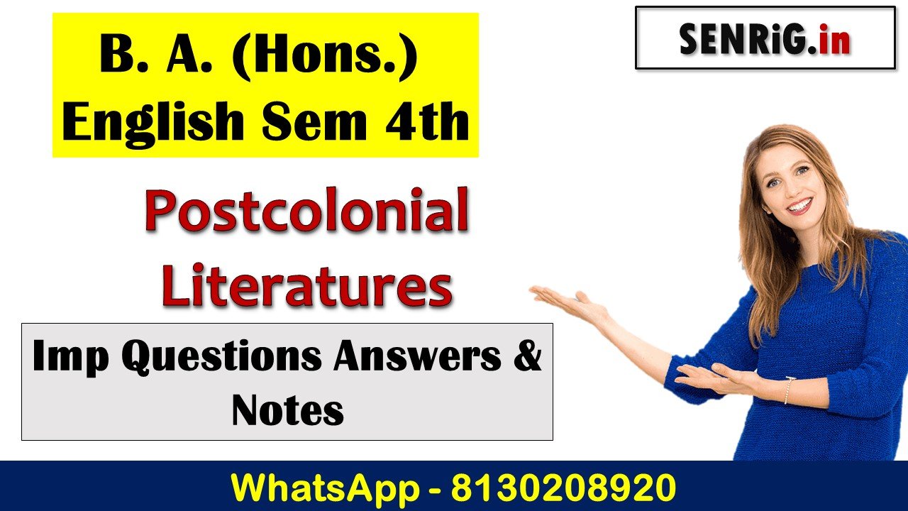 B. A. (Hons.) English Sem 4th Postcolonial Literatures Imp Questions Answers