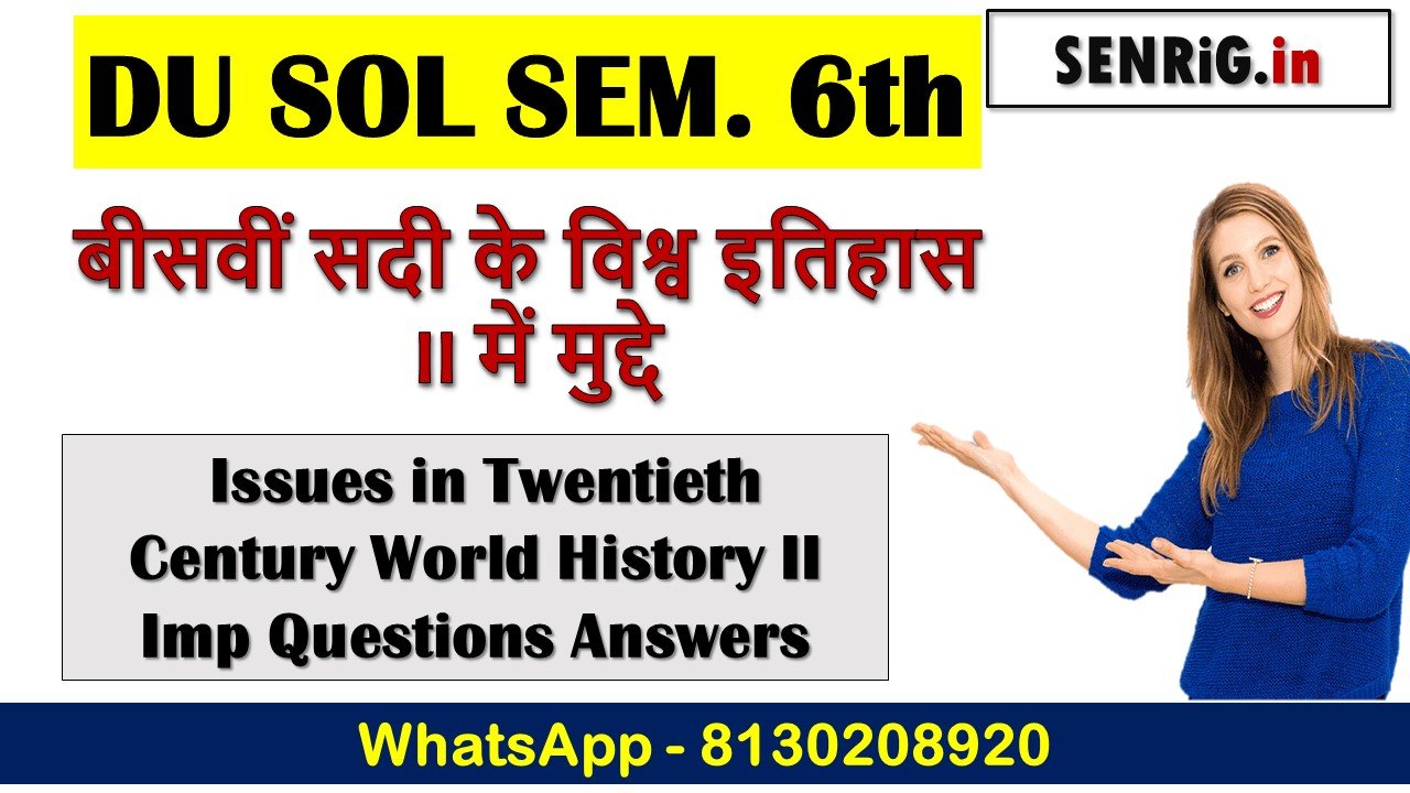 DU SOL SEM. 6th Issues in Twentieth Century World History II Imp Questions Answers