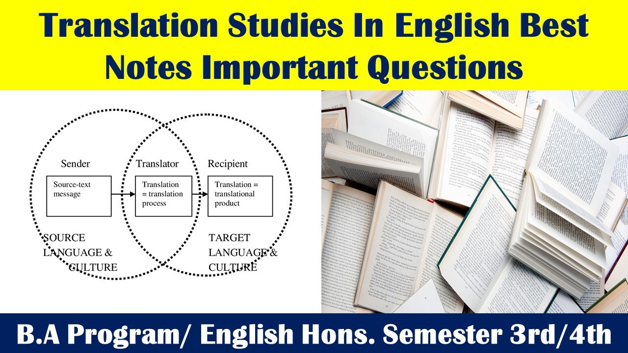 B.A Program/ English Hons. Semester 3rd/4th English : Translation Studies In English Best Notes Important Questions