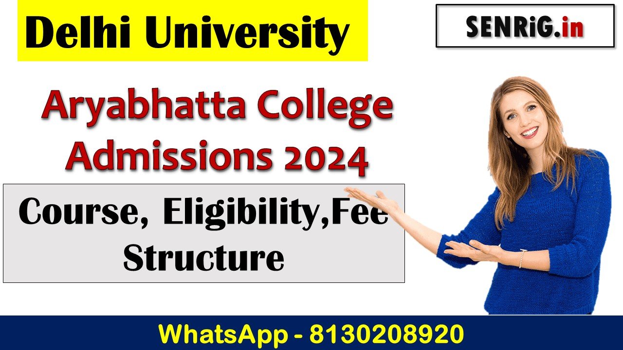 Aryabhatta College Admissions 2024, Course, Eligibility
