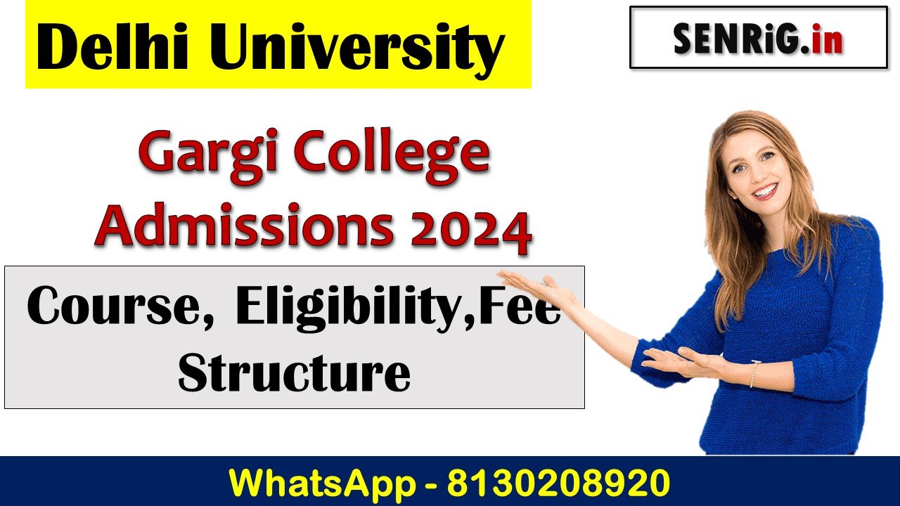 Gargi College Admissions 2024, Course, Eligibility