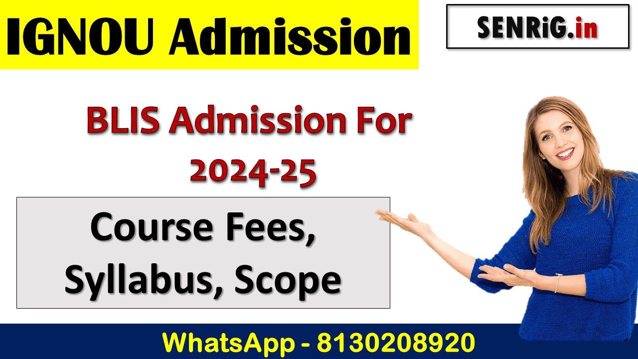 IGNOU BLIS Admission For 2024-25 Course Fees, Syllabus, Scope