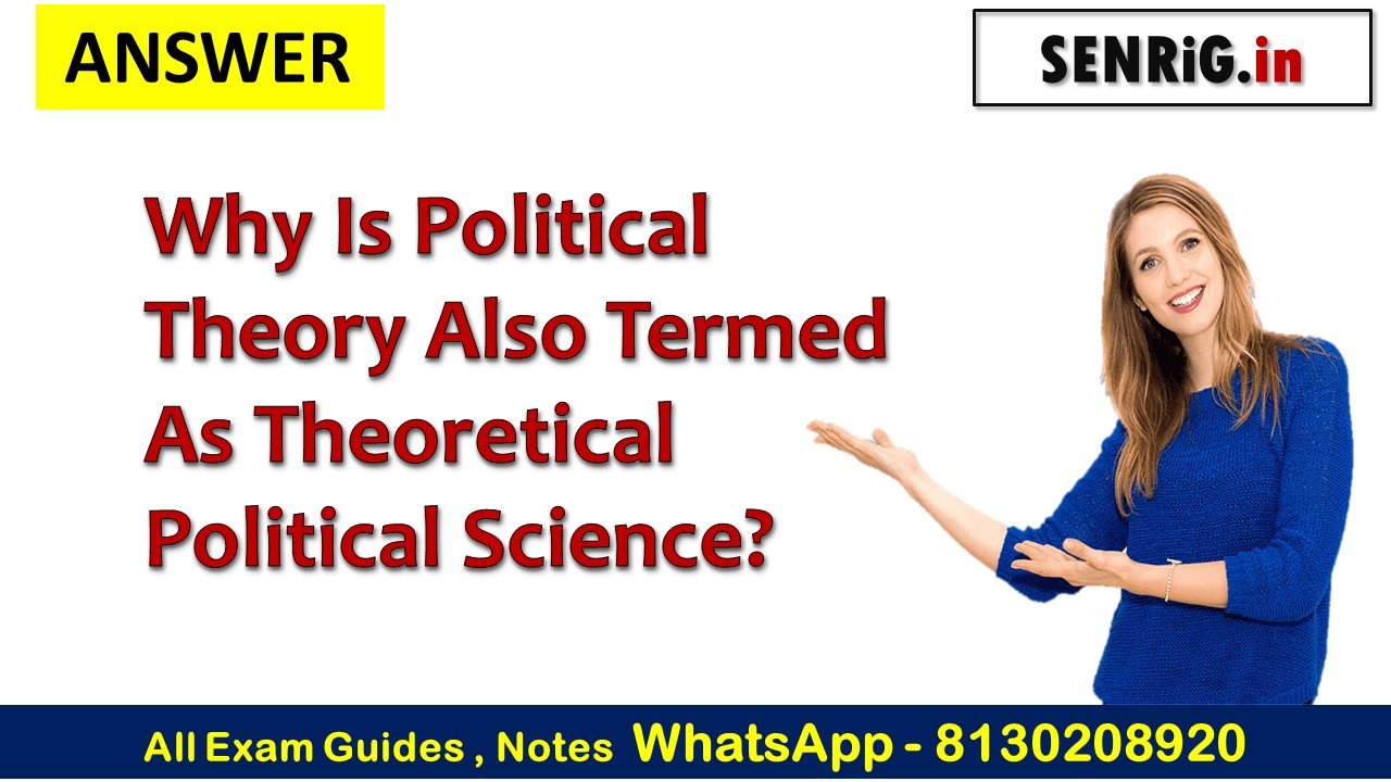 Why Is Political Theory Also Termed As Theoretical Political Science?