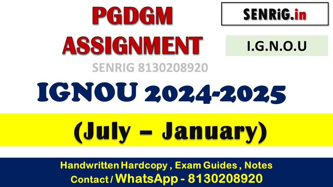 IGNOU PGDGM Assignment 2024-2025 (July – January)