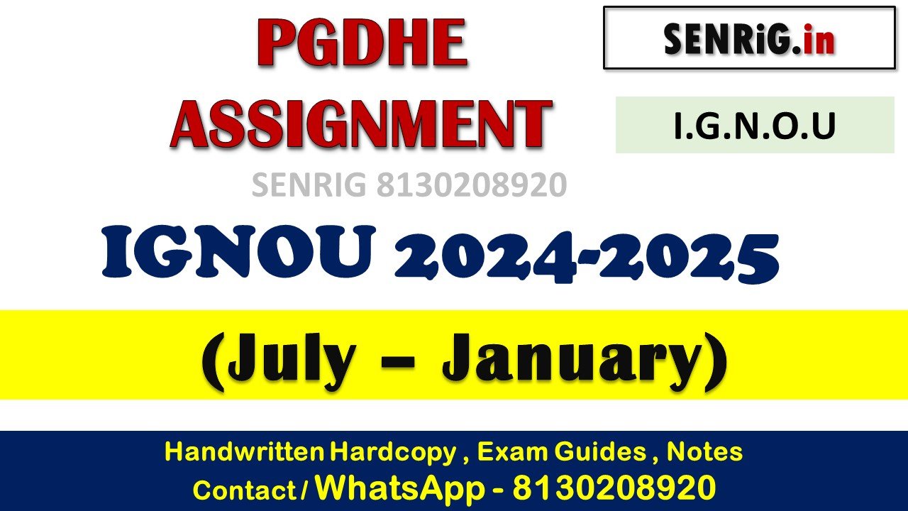 IGNOU PGDHE Assignment 2024-2025 (July – January)