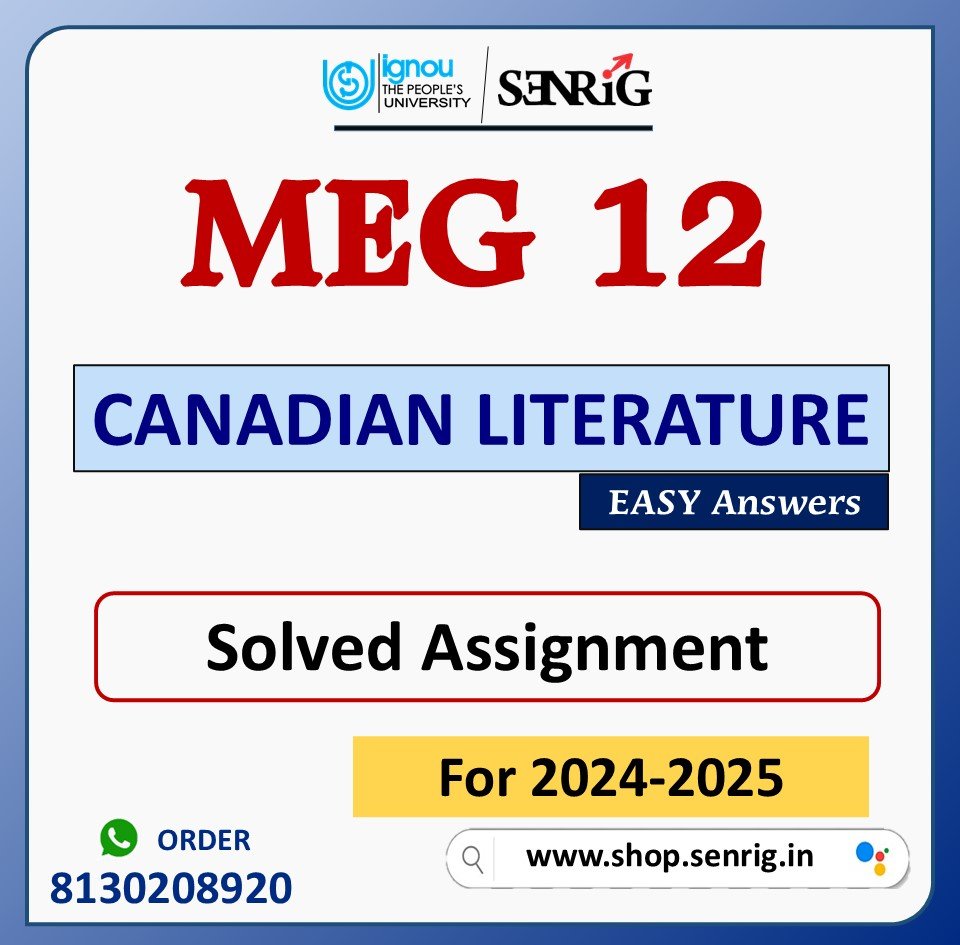 IGNOU MEG 12 FREE CANADIAN LITERATURE ASSIGNMENT SOLVED AND HANDWRITTEN 2024-25